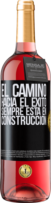 29,95 € | Vino Rosado Edición ROSÉ El camino hacia el éxito siempre está en construcción Etiqueta Negra. Etiqueta personalizable Vino joven Cosecha 2024 Tempranillo