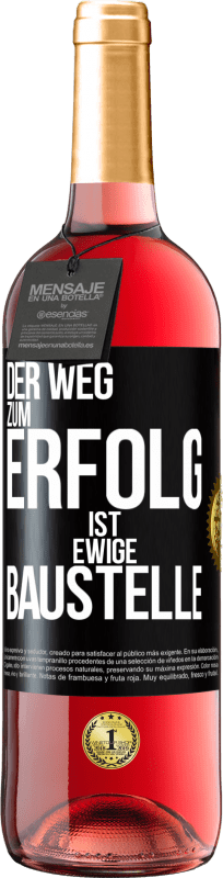 29,95 € | Roséwein ROSÉ Ausgabe Der Weg zum Erfolg ist ewige Baustelle Schwarzes Etikett. Anpassbares Etikett Junger Wein Ernte 2023 Tempranillo