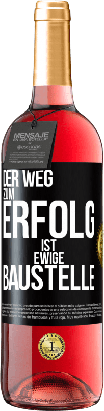 29,95 € | Roséwein ROSÉ Ausgabe Der Weg zum Erfolg ist ewige Baustelle Schwarzes Etikett. Anpassbares Etikett Junger Wein Ernte 2024 Tempranillo