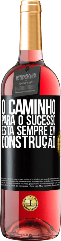 «O caminho para o sucesso está sempre em construção» Edição ROSÉ