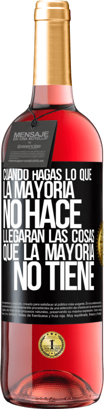 «Cuando hagas lo que la mayoría no hace, llegarán las cosas que la mayoría no tiene» Edición ROSÉ