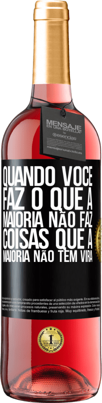 29,95 € Envio grátis | Vinho rosé Edição ROSÉ Quando você faz o que a maioria não faz, coisas que a maioria não tem virá Etiqueta Preta. Etiqueta personalizável Vinho jovem Colheita 2023 Tempranillo