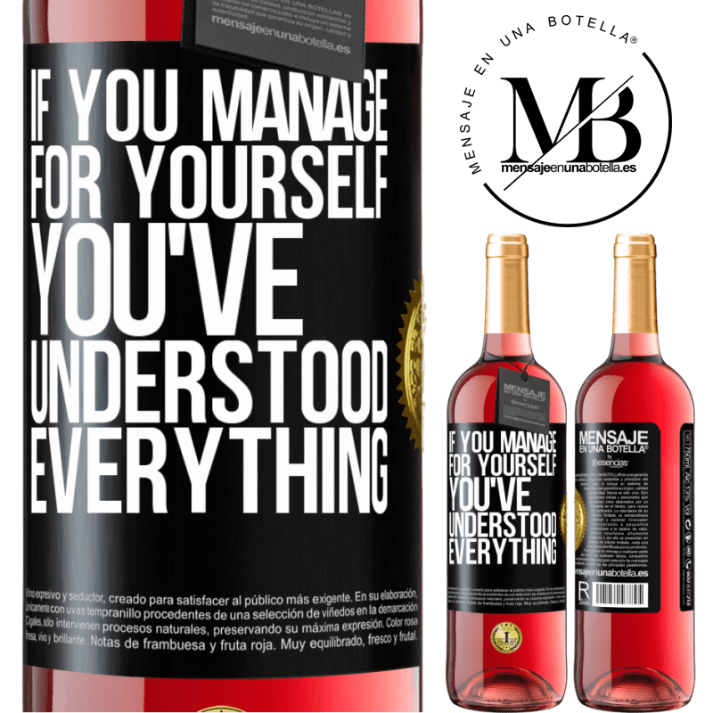 29,95 € Free Shipping | Rosé Wine ROSÉ Edition If you manage for yourself, you've understood everything Black Label. Customizable label Young wine Harvest 2023 Tempranillo