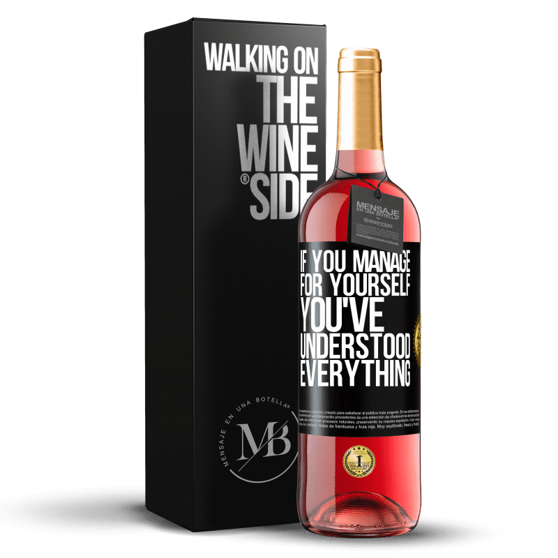 29,95 € Free Shipping | Rosé Wine ROSÉ Edition If you manage for yourself, you've understood everything Black Label. Customizable label Young wine Harvest 2024 Tempranillo