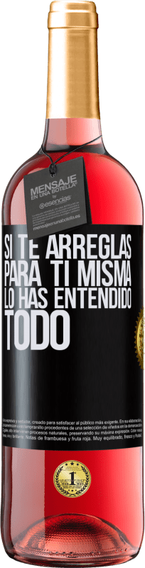 29,95 € Envío gratis | Vino Rosado Edición ROSÉ Si te arreglas para ti misma, lo has entendido todo Etiqueta Negra. Etiqueta personalizable Vino joven Cosecha 2025 Tempranillo