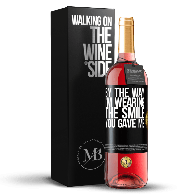 29,95 € Free Shipping | Rosé Wine ROSÉ Edition By the way, I'm wearing the smile you gave me Black Label. Customizable label Young wine Harvest 2024 Tempranillo