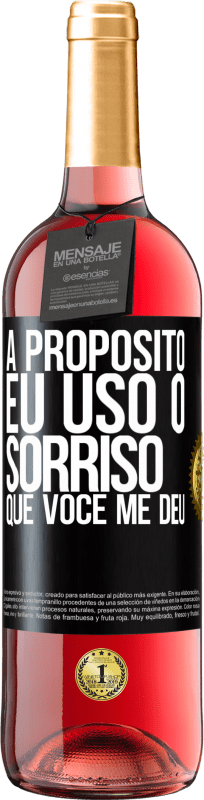 29,95 € | Vinho rosé Edição ROSÉ A propósito, eu uso o sorriso que você me deu Etiqueta Preta. Etiqueta personalizável Vinho jovem Colheita 2024 Tempranillo