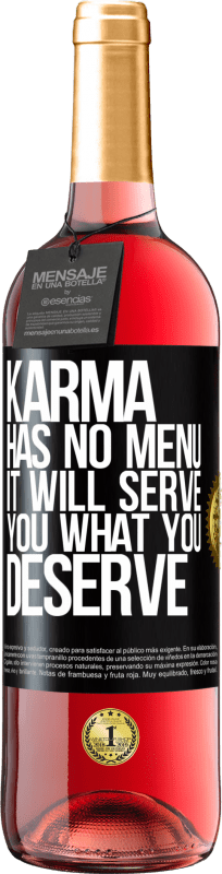 29,95 € Free Shipping | Rosé Wine ROSÉ Edition Karma has no menu. It will serve you what you deserve Black Label. Customizable label Young wine Harvest 2025 Tempranillo
