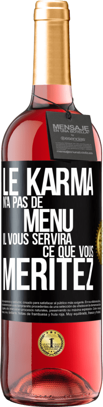 29,95 € Envoi gratuit | Vin rosé Édition ROSÉ Le karma n'a pas de menu. Il vous servira ce que vous méritez Étiquette Noire. Étiquette personnalisable Vin jeune Récolte 2025 Tempranillo
