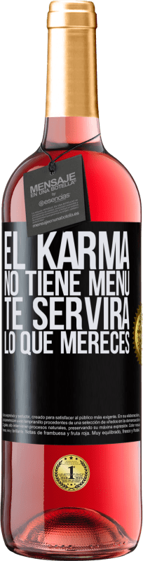29,95 € Envío gratis | Vino Rosado Edición ROSÉ El Karma no tiene menú. Te servirá lo que mereces Etiqueta Negra. Etiqueta personalizable Vino joven Cosecha 2025 Tempranillo