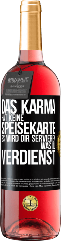 29,95 € | Roséwein ROSÉ Ausgabe Das Karma hat keine Speisekarte. Es wird dir servieren, was du verdienst Schwarzes Etikett. Anpassbares Etikett Junger Wein Ernte 2023 Tempranillo