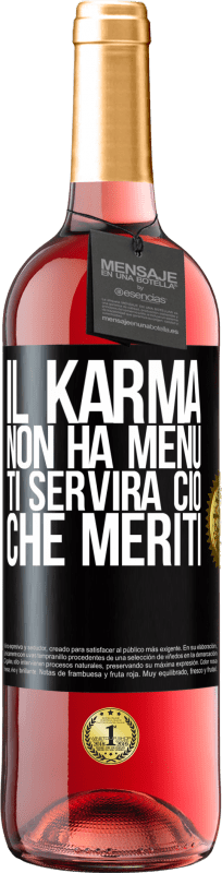 29,95 € | Vino rosato Edizione ROSÉ Il karma non ha menu. Ti servirà ciò che meriti Etichetta Nera. Etichetta personalizzabile Vino giovane Raccogliere 2023 Tempranillo