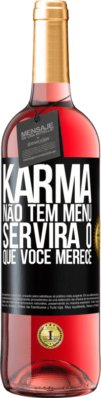29,95 € | Vinho rosé Edição ROSÉ Karma não tem menu. Servirá o que você merece Etiqueta Preta. Etiqueta personalizável Vinho jovem Colheita 2023 Tempranillo