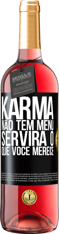 29,95 € Envio grátis | Vinho rosé Edição ROSÉ Karma não tem menu. Servirá o que você merece Etiqueta Preta. Etiqueta personalizável Vinho jovem Colheita 2025 Tempranillo