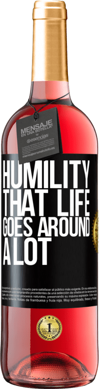 29,95 € | Rosé Wine ROSÉ Edition Humility, that life goes around a lot Black Label. Customizable label Young wine Harvest 2023 Tempranillo