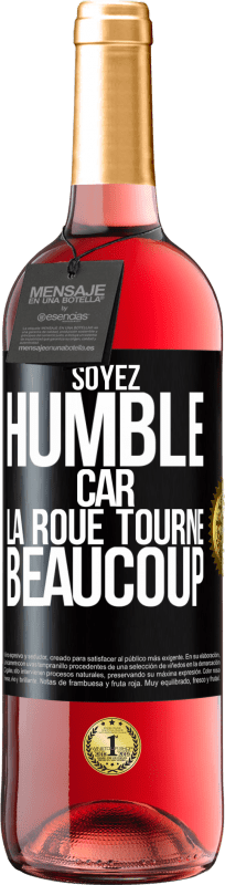 29,95 € | Vin rosé Édition ROSÉ Soyez humble, car la roue tourne beaucoup Étiquette Noire. Étiquette personnalisable Vin jeune Récolte 2024 Tempranillo