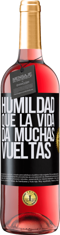 29,95 € | Vino Rosado Edición ROSÉ Humildad, que la vida da muchas vueltas Etiqueta Negra. Etiqueta personalizable Vino joven Cosecha 2023 Tempranillo