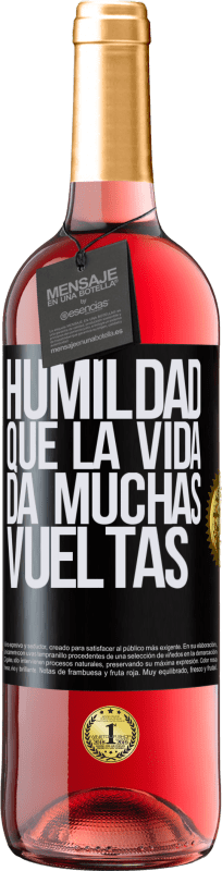 29,95 € | Vino Rosado Edición ROSÉ Humildad, que la vida da muchas vueltas Etiqueta Negra. Etiqueta personalizable Vino joven Cosecha 2025 Tempranillo