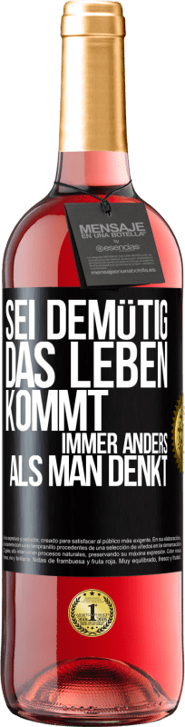 29,95 € | Roséwein ROSÉ Ausgabe Sei demütig, das Leben kommt immer anders als man denkt Schwarzes Etikett. Anpassbares Etikett Junger Wein Ernte 2024 Tempranillo