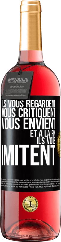 29,95 € | Vin rosé Édition ROSÉ Ils vous regardent, vous critiquent vous envient... et à la fin ils vous imitent Étiquette Noire. Étiquette personnalisable Vin jeune Récolte 2024 Tempranillo