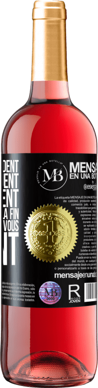 «Ils vous regardent, vous critiquent vous envient... et à la fin ils vous imitent» Édition ROSÉ