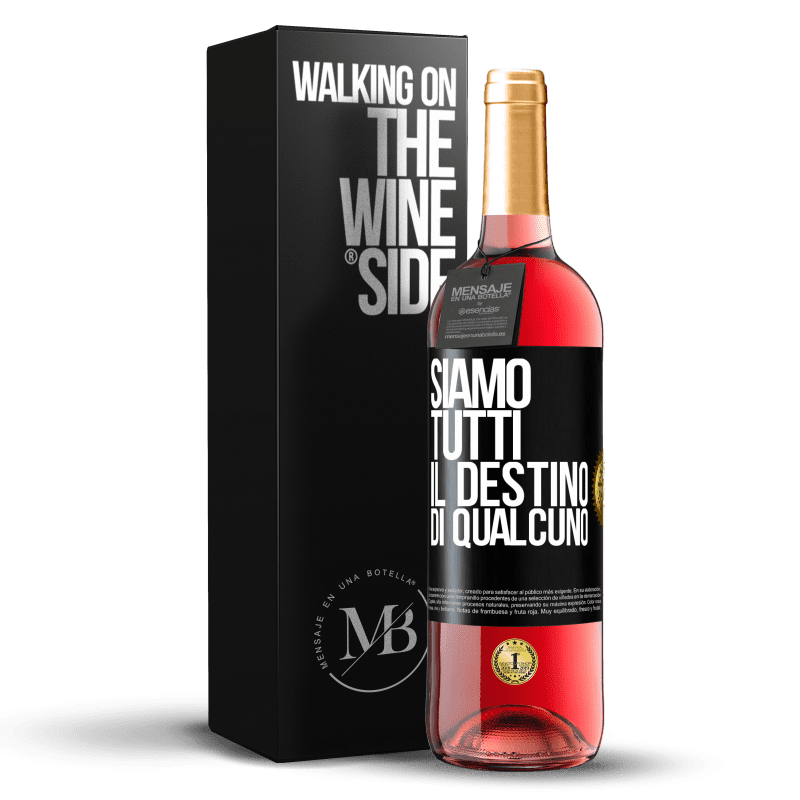 29,95 € Spedizione Gratuita | Vino rosato Edizione ROSÉ Siamo tutti il ​​destino di qualcuno Etichetta Nera. Etichetta personalizzabile Vino giovane Raccogliere 2024 Tempranillo