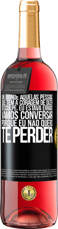 29,95 € | Vinho rosé Edição ROSÉ Um brinde àquelas pessoas que têm a coragem de dizer Desculpe, eu estava errado. Vamos conversar, porque eu não quero te Etiqueta Preta. Etiqueta personalizável Vinho jovem Colheita 2025 Tempranillo