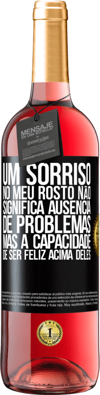 29,95 € Envio grátis | Vinho rosé Edição ROSÉ Um sorriso no meu rosto não significa ausência de problemas, mas a capacidade de ser feliz acima deles Etiqueta Preta. Etiqueta personalizável Vinho jovem Colheita 2025 Tempranillo
