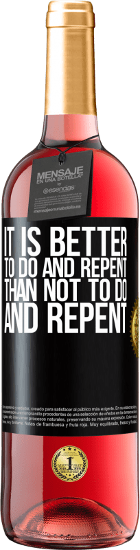 29,95 € | Rosé Wine ROSÉ Edition It is better to do and repent, than not to do and repent Black Label. Customizable label Young wine Harvest 2023 Tempranillo