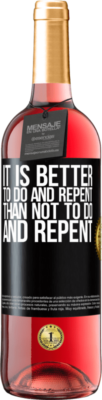 29,95 € | Rosé Wine ROSÉ Edition It is better to do and repent, than not to do and repent Black Label. Customizable label Young wine Harvest 2024 Tempranillo