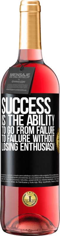 «成功是在不失去热情的情况下从失败走向失败的能力» ROSÉ版