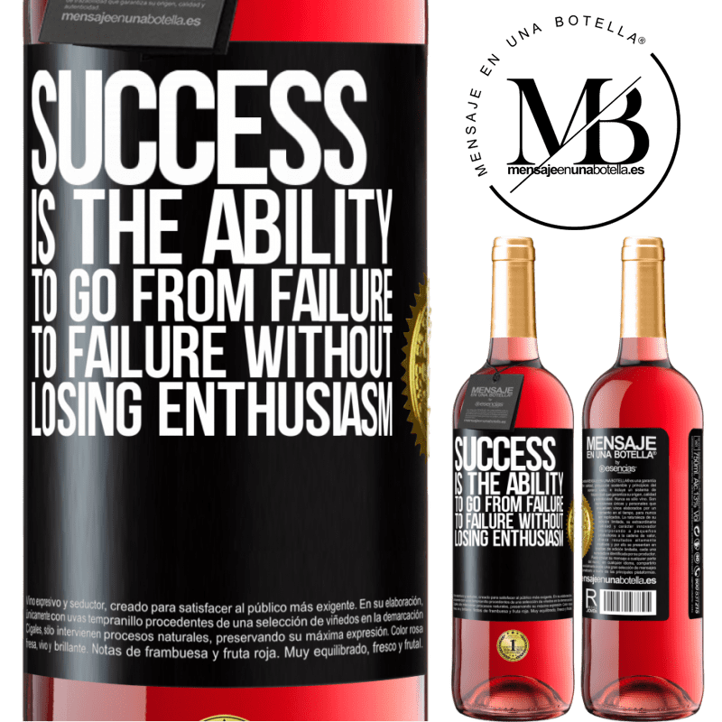 29,95 € Free Shipping | Rosé Wine ROSÉ Edition Success is the ability to go from failure to failure without losing enthusiasm Black Label. Customizable label Young wine Harvest 2023 Tempranillo