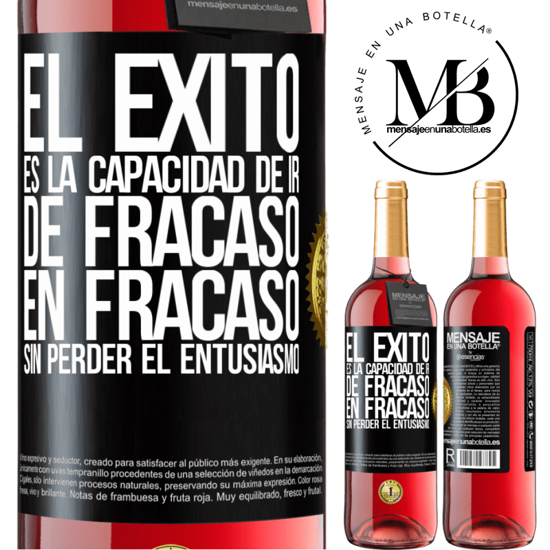 29,95 € Envío gratis | Vino Rosado Edición ROSÉ El éxito es la capacidad de ir de fracaso en fracaso sin perder el entusiasmo Etiqueta Negra. Etiqueta personalizable Vino joven Cosecha 2023 Tempranillo