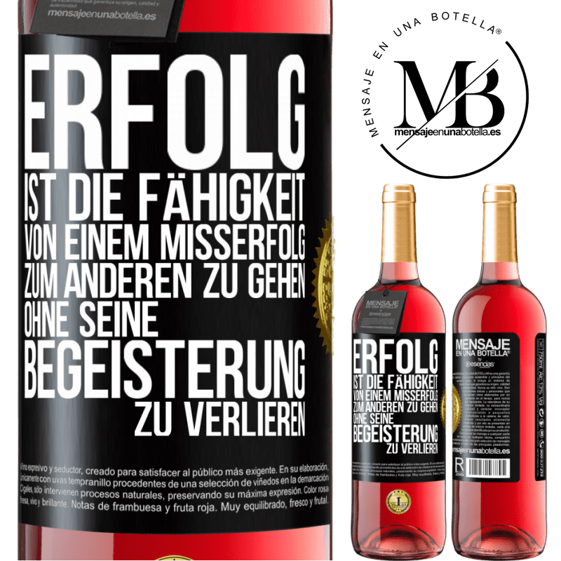 29,95 € Kostenloser Versand | Roséwein ROSÉ Ausgabe Erfolg ist die Fähigkeit, von einem Misserfolg zum anderen zu gehen, ohne seine Begeisterung zu verlieren Schwarzes Etikett. Anpassbares Etikett Junger Wein Ernte 2023 Tempranillo