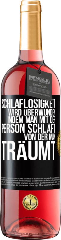 29,95 € | Roséwein ROSÉ Ausgabe Schlaflosigkeit wird überwunden, indem man mit der Person schläft, von der man träumt Schwarzes Etikett. Anpassbares Etikett Junger Wein Ernte 2025 Tempranillo