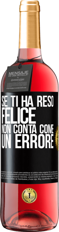 29,95 € Spedizione Gratuita | Vino rosato Edizione ROSÉ Se ti ha reso felice, non conta come un errore Etichetta Nera. Etichetta personalizzabile Vino giovane Raccogliere 2023 Tempranillo