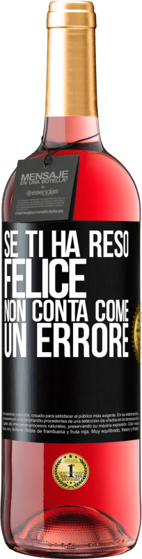 29,95 € Spedizione Gratuita | Vino rosato Edizione ROSÉ Se ti ha reso felice, non conta come un errore Etichetta Nera. Etichetta personalizzabile Vino giovane Raccogliere 2025 Tempranillo