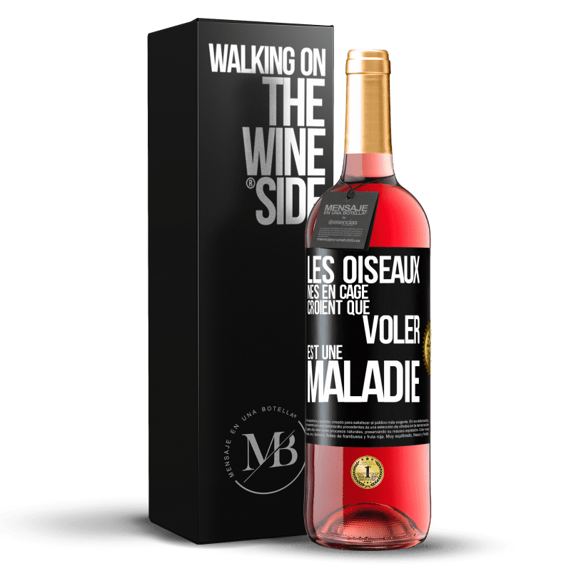 29,95 € Envoi gratuit | Vin rosé Édition ROSÉ Les oiseaux nés en cage croient que voler est une maladie Étiquette Noire. Étiquette personnalisable Vin jeune Récolte 2025 Tempranillo