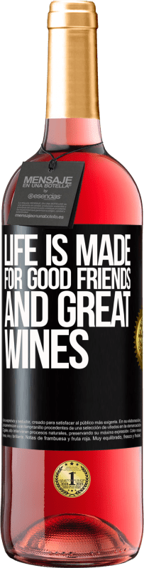 29,95 € | Rosé Wine ROSÉ Edition Life is made for good friends and great wines Black Label. Customizable label Young wine Harvest 2025 Tempranillo