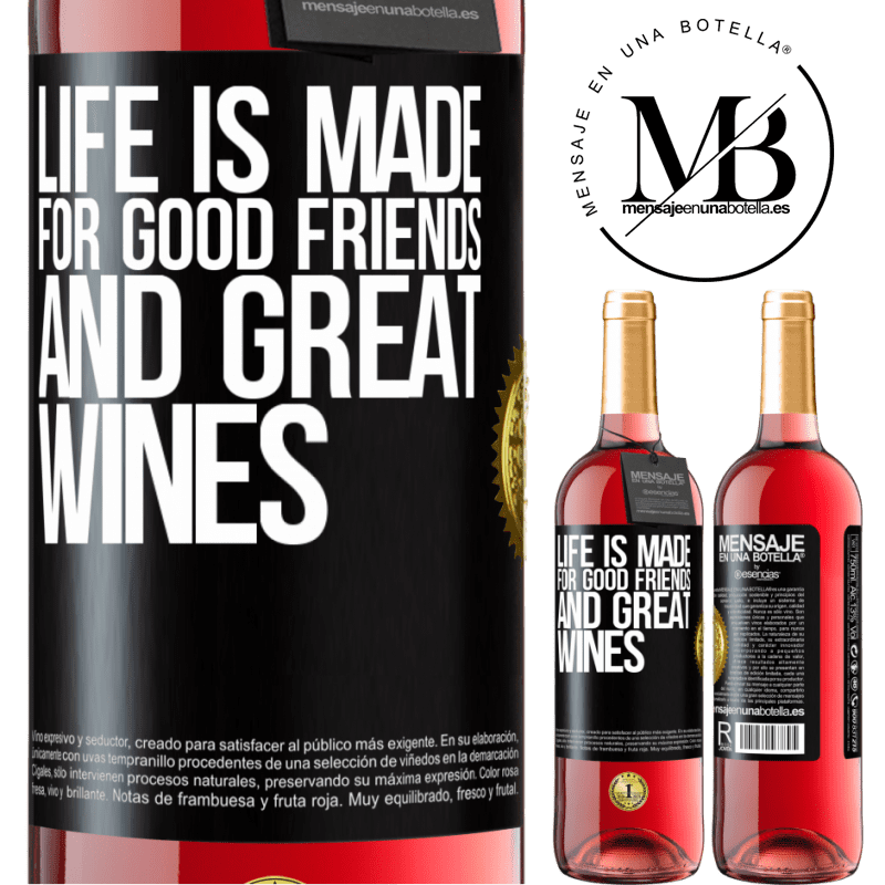 29,95 € Free Shipping | Rosé Wine ROSÉ Edition Life is made for good friends and great wines Black Label. Customizable label Young wine Harvest 2022 Tempranillo