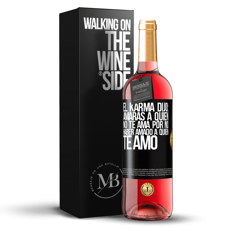 29,95 € Envío gratis | Vino Rosado Edición ROSÉ El Karma dijo: amarás a quien no te ama por no haber amado a quien te amó Etiqueta Negra. Etiqueta personalizable Vino joven Cosecha 2024 Tempranillo