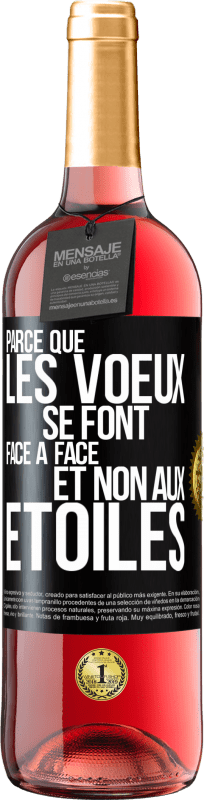 29,95 € | Vin rosé Édition ROSÉ Parce que les voeux se font face à face et non aux étoiles Étiquette Noire. Étiquette personnalisable Vin jeune Récolte 2024 Tempranillo