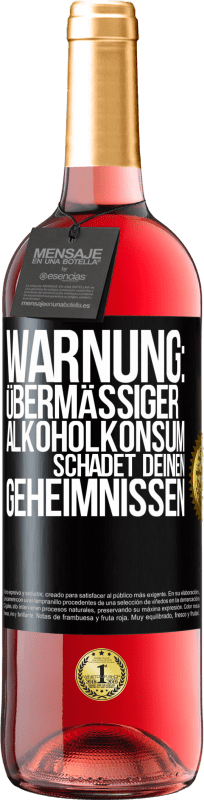 29,95 € | Roséwein ROSÉ Ausgabe Warnung: Übermäßiger Alkoholkonsum schadet deinen Geheimnissen Schwarzes Etikett. Anpassbares Etikett Junger Wein Ernte 2025 Tempranillo