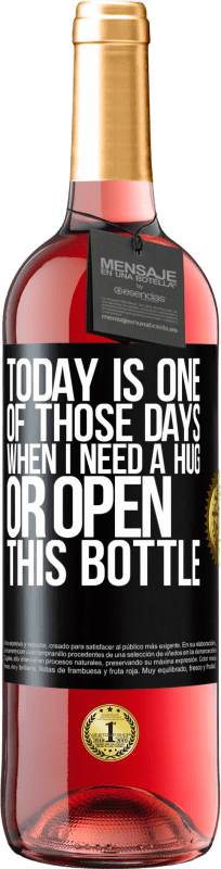 «今日は抱擁が必要な日、またはこのボトルを開く日です» ROSÉエディション