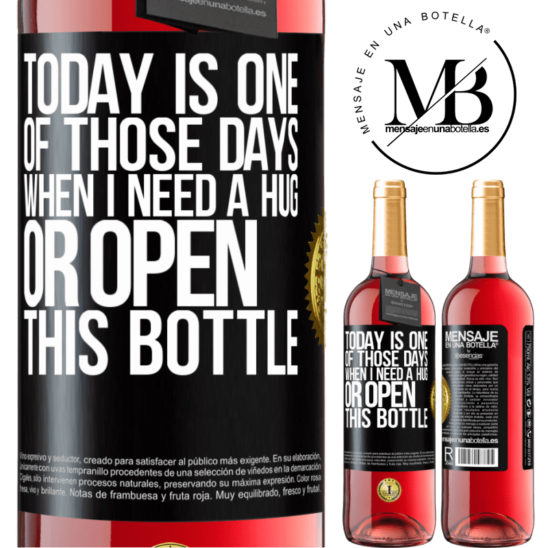 29,95 € Free Shipping | Rosé Wine ROSÉ Edition Today is one of those days when I need a hug, or open this bottle Black Label. Customizable label Young wine Harvest 2022 Tempranillo