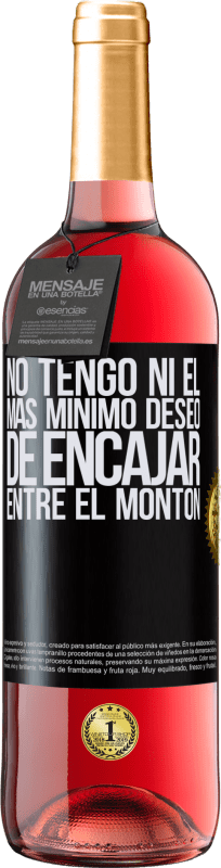 «No tengo ni el más mínimo deseo de encajar entre el montón» Edición ROSÉ