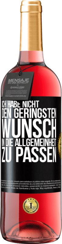 29,95 € | Roséwein ROSÉ Ausgabe Ich habe nicht den geringsten Wunsch, in die Allgemeinheit zu passen Schwarzes Etikett. Anpassbares Etikett Junger Wein Ernte 2024 Tempranillo