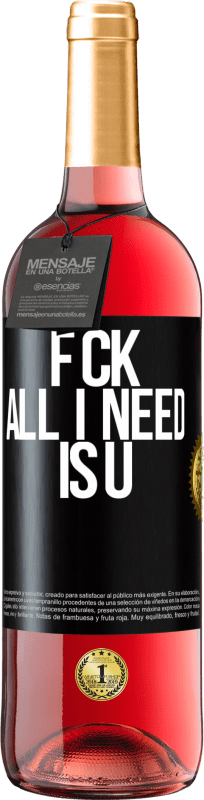 29,95 € | Vin rosé Édition ROSÉ F CK. All I need is U Étiquette Noire. Étiquette personnalisable Vin jeune Récolte 2025 Tempranillo