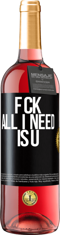 29,95 € | Vino Rosado Edición ROSÉ F CK. All I need is U Etiqueta Negra. Etiqueta personalizable Vino joven Cosecha 2025 Tempranillo