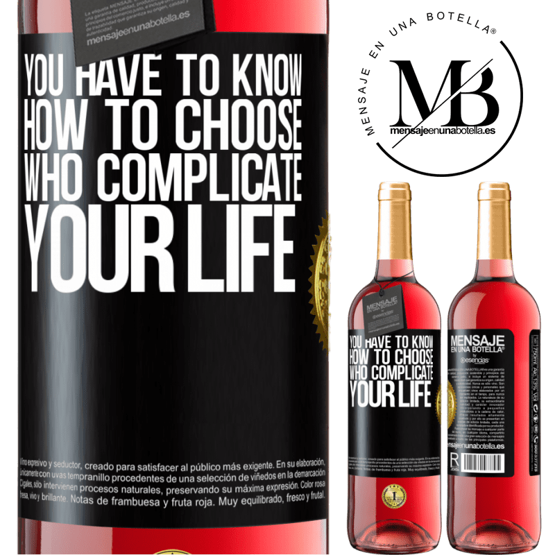 29,95 € Free Shipping | Rosé Wine ROSÉ Edition You have to know how to choose who complicate your life Black Label. Customizable label Young wine Harvest 2021 Tempranillo